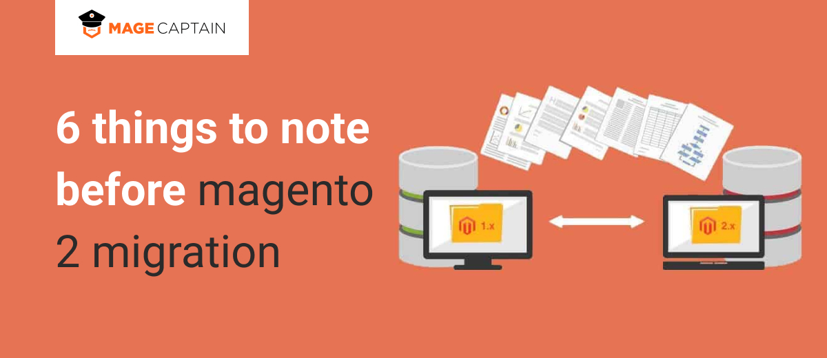 What are the 6 Integral look out before Magento 2 Migration?